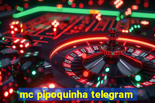 mc pipoquinha telegram